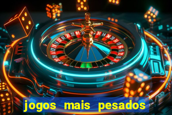jogos mais pesados para android